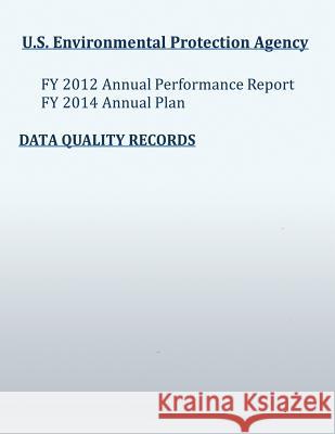 FY 2012 Annual Performance Report, FY 2014 Annual Plan Agency, U. S. Environmental Protection 9781500563585 Createspace - książka