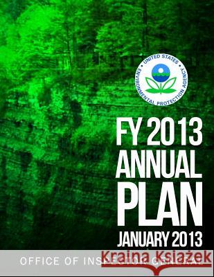 FY 2013 Annual Plan Agency, U. S. Environmental Protection 9781500809423 Createspace - książka