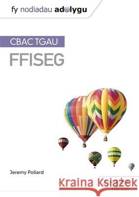 Fy Nodiadau Adolygu: CBAC TGAU Ffiseg (My Revision Notes: WJEC GCSE Physics, Welsh-language Edition) Jeremy Pollard   9781510443082 Hodder Education - książka