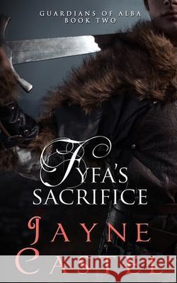 Fyfa's Sacrifice: A Medieval Scottish Romance Jayne Castel Tim Burton 9780473584221 Winter Mist Press - książka
