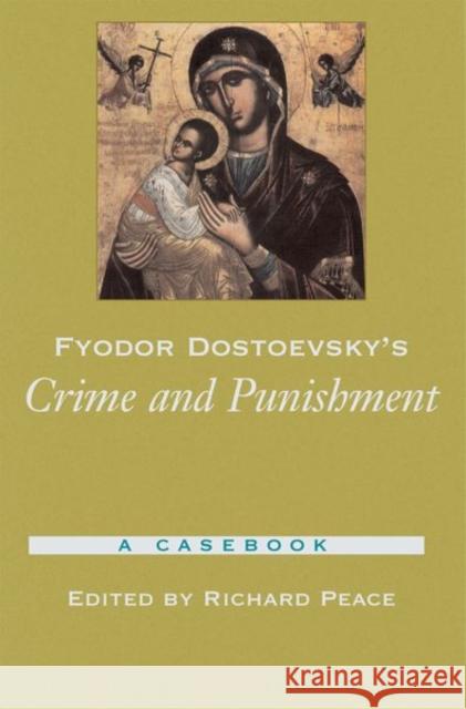 Fyodor Dostoevsky's Crime and Punishment: A Casebook Peace, Richard 9780195175622 Oxford University Press, USA - książka