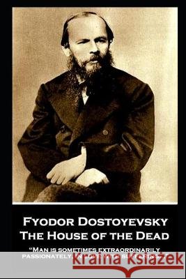 Fyodor Dostoyevsky - The House of the Dead: 