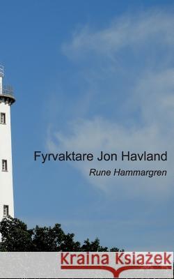 Fyrvaktare Jon Havland Rune Hammargren 9789177854319 Books on Demand - książka