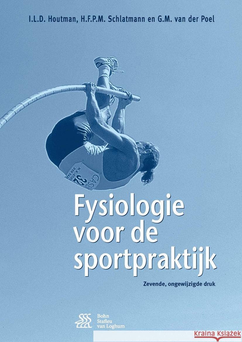 Fysiologie Voor de Sportpraktijk I. L. D. Houtman H. F. P. M. Schlatmann G. M. Va 9789036813075 Bohn Stafleu Van Loghum - książka