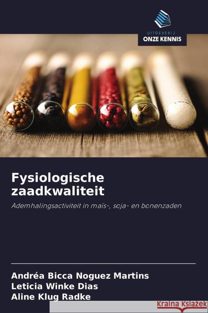 Fysiologische zaadkwaliteit Bicca Noguez Martins, Andréa, Winke Dias, Leticia, Klug Radke, Aline 9786208302863 Uitgeverij Onze Kennis - książka