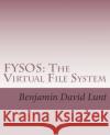 Fysos: The Virtual File System Benjamin David Lunt 9781499164893 Createspace