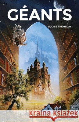 G?ants Louise Tremblay 9782981577207 Louise Tremblay - książka