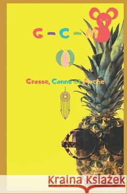G-C-M: Grosse-Conne-Moche DC Bootz 9798655659001 Independently Published - książka