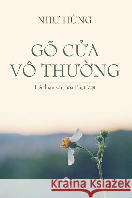 Gõ Cửa Vô Thường: Tiểu Luận Văn Hóa Phật Việt Như, Hùng 9780359389896 C. Mindfulness LLC and Bodhi Media Publisher - książka