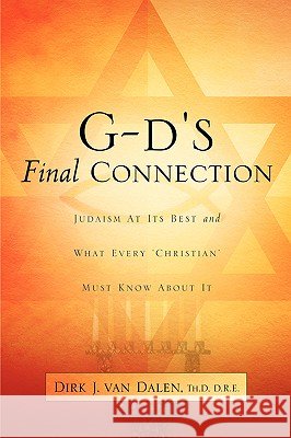 G-d's Final Connection Dirk J Van Dalen 9781594670343 Xulon Press - książka