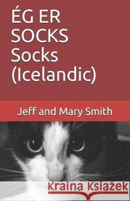 ÉG ER SOCKS Socks (Icelandic) Smith, Jeff and Mary 9781711837567 Independently Published - książka