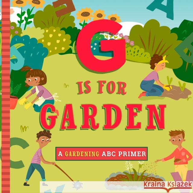G Is for Gardening Ashley Marie Mireles Volha Kaliaha 9781641707503 Familius - książka