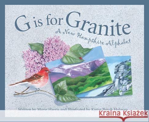 G Is for Granite: A New Hampsh Marie Harris 9781585360833 Sleeping Bear Press - książka