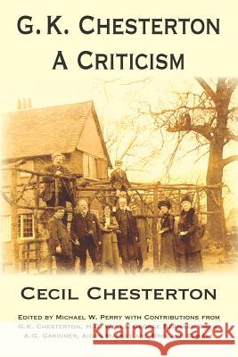 G. K. Chesterton, a Criticism Cecil Chesterton Michael W. Perry G. K. Chesterton 9781587420597 Inkling Books - książka