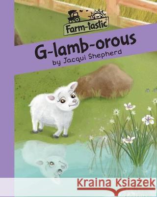 G-lamb-orous: Fun with words, valuable lessons Jacqui Shepherd 9781770089723 Awareness Publishing - książka