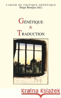 G?n?tique et traduction: Cahier de critique g?n?tique Serge Bourjea 9782738434166 Editions L'Harmattan - książka