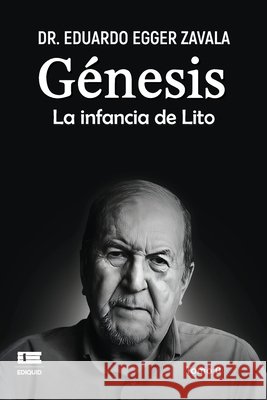 G?nesis. La infancia de Lito, Tomo 0 Grupo ?gneo Eduardo Egger Zavala 9789564241241 Ediquid - książka