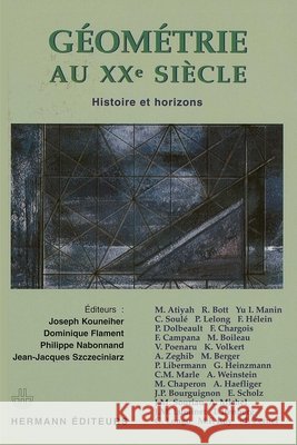 G?om?trie au XXe si?cle: Histoire et horizons Joseph Kouneiher Dominique Flament Philippe Nabonnand 9782705665456 Hermann - książka