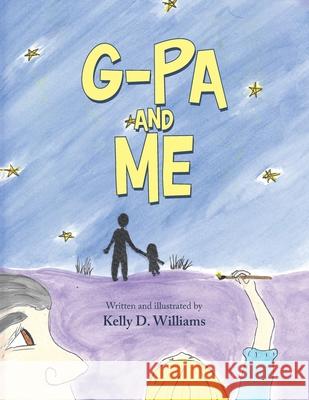 G-Pa and Me Kelly D. Williams 9781664261983 WestBow Press - książka