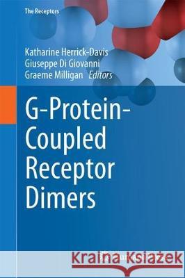 G-Protein-Coupled Receptor Dimers Katharine Herrick-Davis Giuseppe D Graeme Milligan 9783319601724 Springer - książka