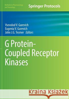 G Protein-Coupled Receptor Kinases Vsevolod V. Gurevich Eugenia V. Gurevich John J. G. Tesmer 9781493981427 Humana Press - książka