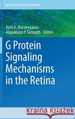 G Protein Signaling Mechanisms in the Retina Martemyanov, Kirill A. 9781493912179 Springer - książka