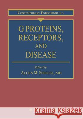 G Proteins, Receptors, and Disease Allen M. Spiegel 9781461272908 Humana Press - książka