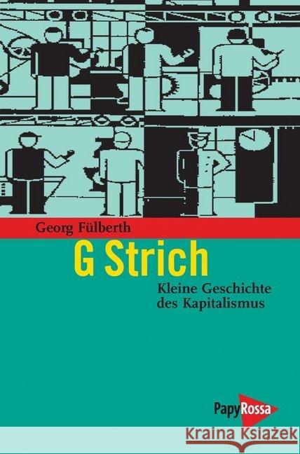 G Strich : Kleine Geschichte des Kapitalismus Fülberth, Georg 9783894385187 PapyRossa Verlagsges. - książka