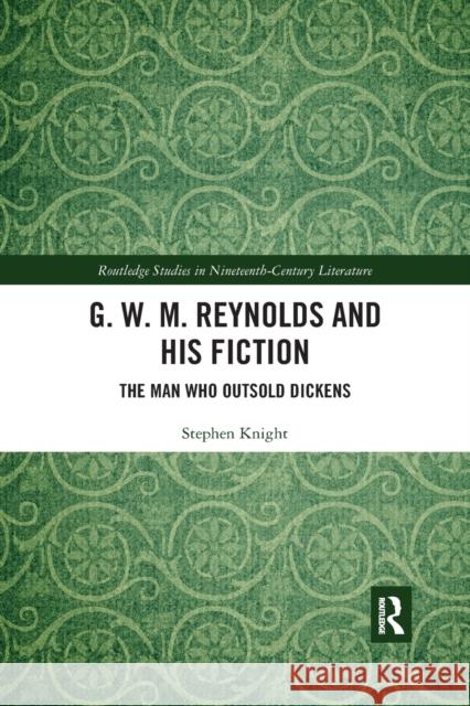 G. W. M. Reynolds and His Fiction: The Man Who Outsold Dickens Stephen Knight 9780367663636 Routledge - książka