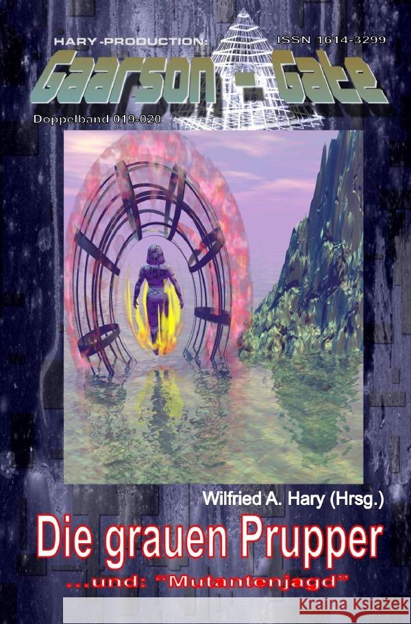 GAARSON-GATE 019-020: Die grauen Prupper Hary, Wilfried A. 9783819777875 epubli - książka