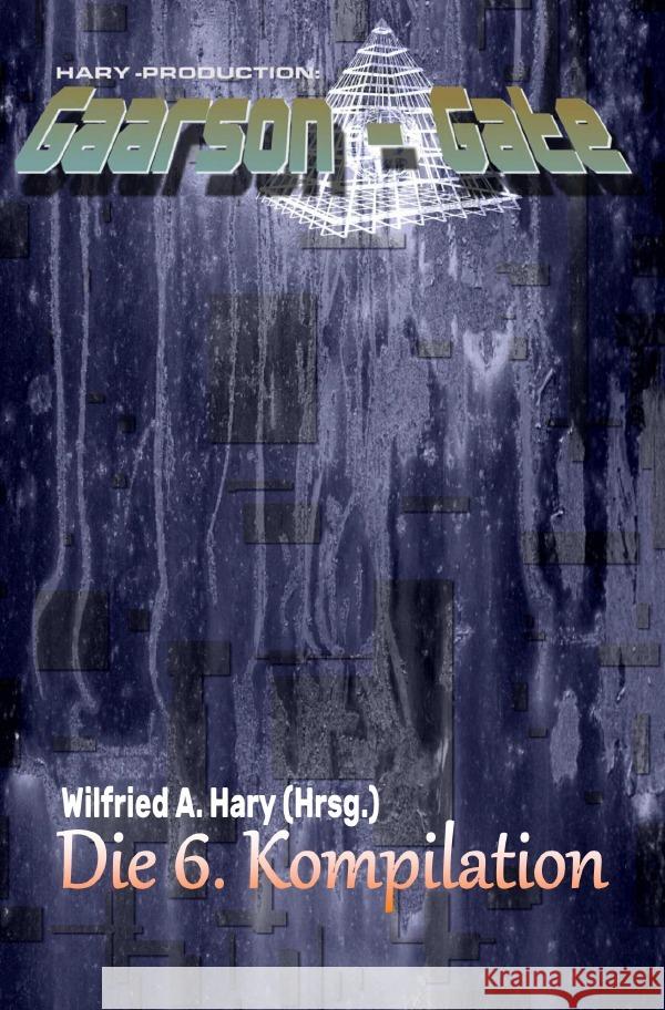 GAARSON-GATE: Die 6. Kompilation Hary, Wilfried A. 9783753170176 epubli - książka
