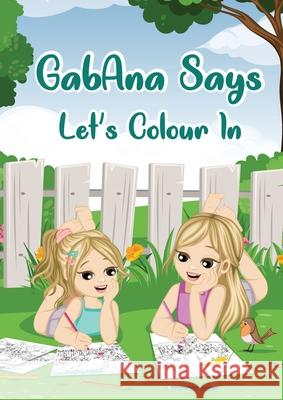 GabAna says Lets colour in Roz Potgieter 9780645175820 Cilento Publishing - książka