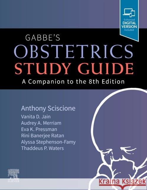 Gabbe's Obstetrics Study Guide: A Companion to the 8th Edition Anthony Sciscione Vanita D. Jain Alyssa Stephenson-Famy 9780323683302 Elsevier - książka