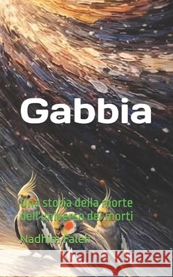 Gabbia: Una storia della morte dell'universo dei morti Faleh, Nadhim Mejbil 9798180722638 Independently Published - książka