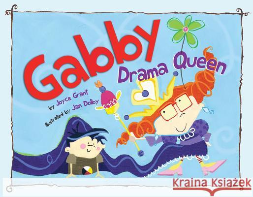 Gabby Drama Queen Joyce Grant Jan Dolby 9781554553105 Fitzhenry & Whiteside - książka