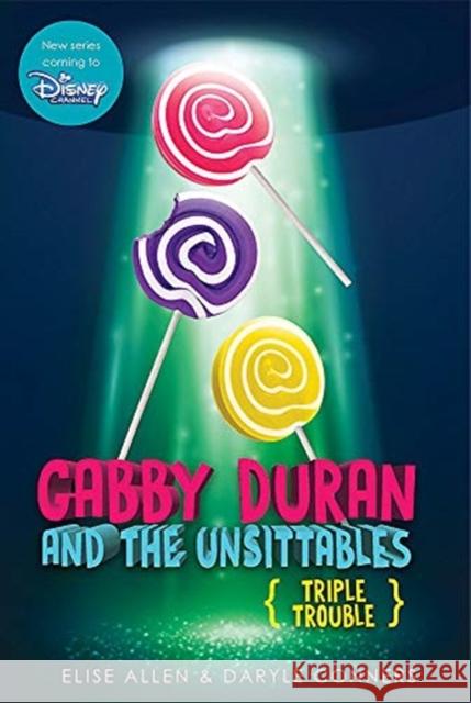 Gabby Duran and the Unsittables, Book 4 Triple Trouble  9781368054256 Disney-Hyperion - książka