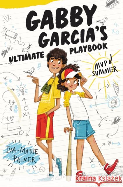 Gabby Garcia's Ultimate Playbook: MVP Summer Iva-Marie Palmer 9780062391834 Katherine Tegen Books - książka