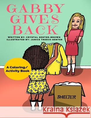 Gabby Gives Back Crystal Senter- Brown Janice Treece- Senter 9781523254224 Createspace Independent Publishing Platform - książka