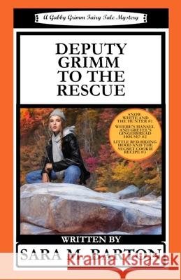 Gabby Grimm Fairy Tale Mysteries Deputy Grimm to the Rescue Sara M. Barton 9781070392257 Independently Published - książka