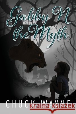 Gabby N the Myth Chuck Wayne 9781953284365 Light Switch Press - książka