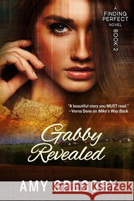 Gabby Revealed Amy Gregory 9781497397507 Createspace - książka