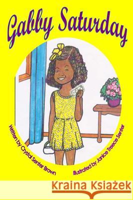 Gabby Saturday Crystal Senter-Brown Janice Treece-Senter 9781496075970 Createspace - książka