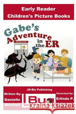 Gabe's Adventure in the ER - Early Reader - Children's Picture Books Davidson, John 9781539446309 Createspace Independent Publishing Platform - książka