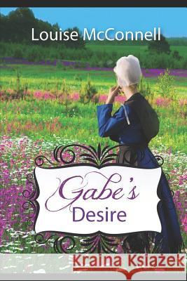 Gabe's Desire: An Amish Romance Louise McConnell 9781731448446 Independently Published - książka