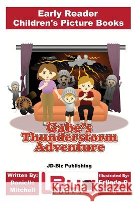 Gabe's Thunderstorm Adventure - Early Reader - Children's Picture Books Danielle Mitchell Erlinda P. Baguio John Davidson 9781537070438 Createspace Independent Publishing Platform - książka