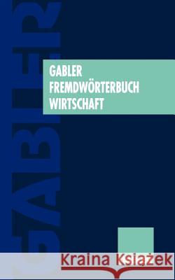 Gabler Fremdwörterbuch Wirtschaft Knauf, Jürgen 9783409199698 Gabler Verlag - książka