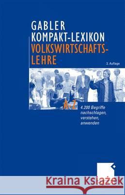 Gabler Kompakt-Lexikon Volkswirtschaftslehre: 4200 Begriffe Nachschlagen, Verstehen, Anwenden Piekenbrock, Dirk   9783409318037 Gabler - książka