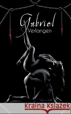 Gabriel - Verlangen: Vampir Dark Romance Jessy D. Sera 9783753458397 Books on Demand - książka