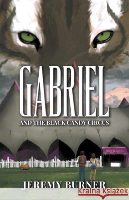 Gabriel and the Black Candy Circus Jeremy Burner   9781600392313 Lamp Post Inc. - książka