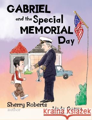 Gabriel and the Special Memorial Day Sherry Roberts 9781959548423 Solander Press - książka